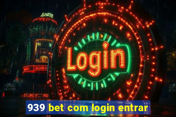 939 bet com login entrar